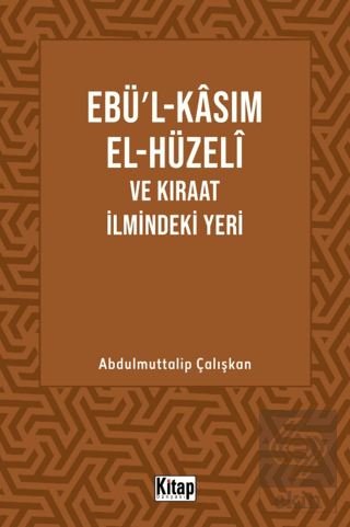Ebül Kasım El Hüzeli ve Kıraat İlmindeki Yeri