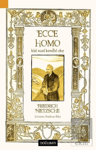 Ecce Homo - Kişi Nasıl Kendisi Olur