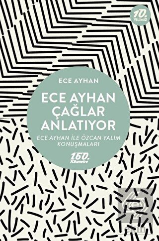 Ece Ayhan Çağlar Anlatıyor