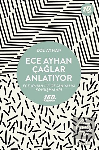 Ece Ayhan Çağlar Anlatıyor