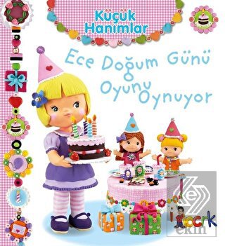 Ece Doğum Günü Oyunu Oynuyor - Küçük Hanımlar
