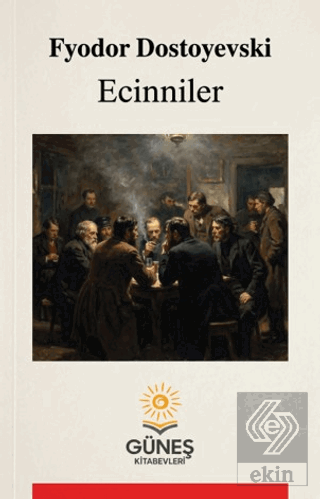 Ecinniler Fyodor Mihayloviç Dostoyevski Güneş Kitabevleri Yayınları Sa