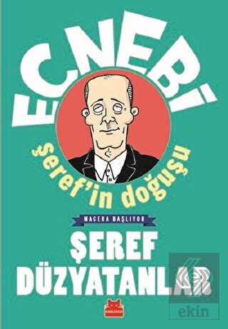 Ecnebi Şeref\'in Doğuşu