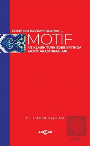Edebi Bir Kavram Olarak Motif ve Klasik Türk Edebi
