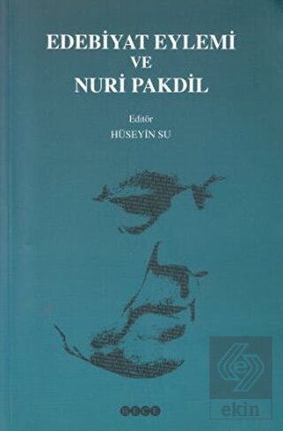 Edebiyat Eylemi ve Nuri Pakdil