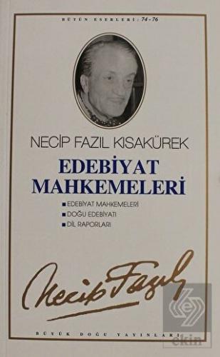 Edebiyat Mahkemeleri : 65 - Necip Fazıl Bütün Eser