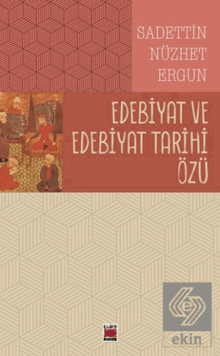 Edebiyat ve Edebiyat Tarihi Özü