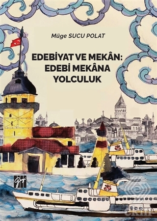 Edebiyat ve Mekan: Edebi Mekana Yolculuk
