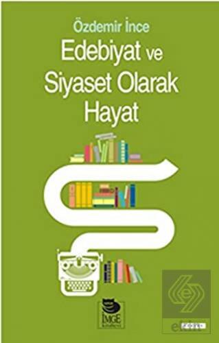 Edebiyat ve Siyaset Olarak Hayat