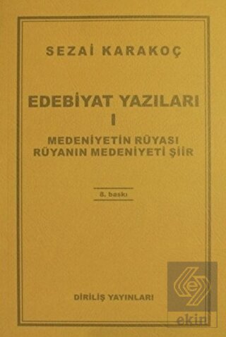 Edebiyat Yazıları 1: Medeniyetin Rüyası Rüyanın Me
