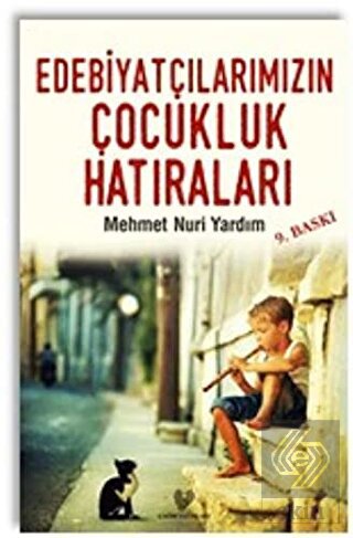Edebiyatçılarımızın Çocukluk Hatıraları