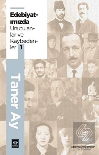 Edebiyatımızda Unutulanlar ve Kaybedenler 1