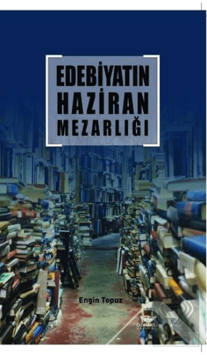 Edebiyatın Haziran Mezarlığı