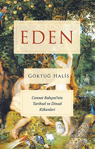 Eden - Cennet Bahçesi'nin Tarihsel ve Dinsel Köken