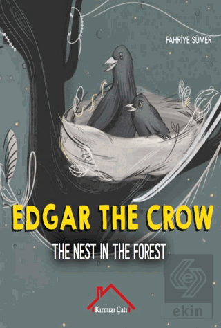 Edgar The Crow - The Nest In The Forest