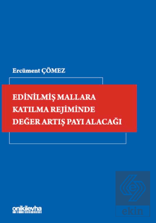 Edinilmiş Mallara Katılma Rejiminde Değer Artış Payı Alacağı
