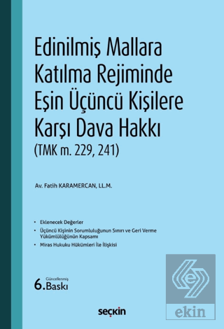 Edinilmiş Mallara Katılma Rejiminde Eşin Üçüncü Kişilere Karşı Dava Hakkı