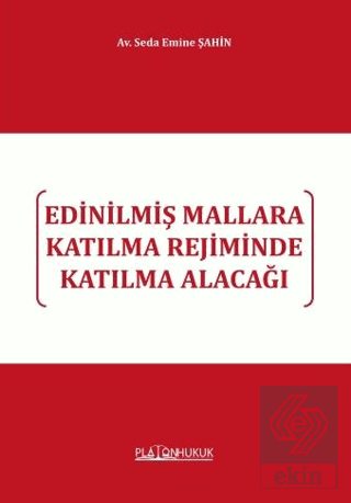 Edinilmiş Mallara Katılma Rejiminde Katılma Alacağı