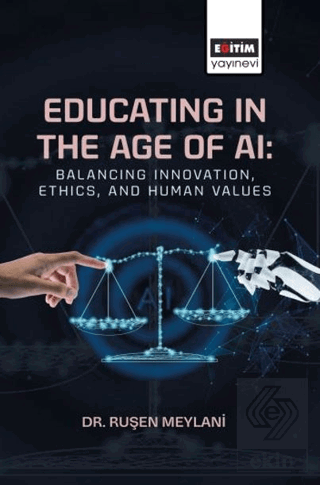 Educating in the Age of AI: Balancing Innovation, Ethics, and Human Va