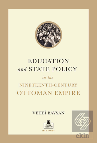 Education and State Policy In The Nineteenth-Century Ottoman Empire