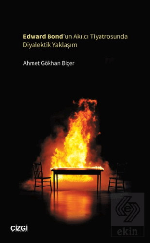 Edward Bond'un Akılcı Tiyatrosunda Diyalektik Yaklaşım