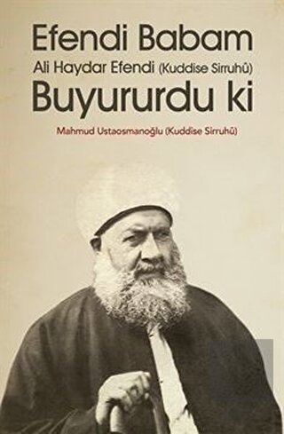 Efendi Babam Ali Haydar Efendi Buyururdu ki
