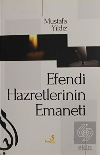 Efendi Hazretlerinin Emaneti