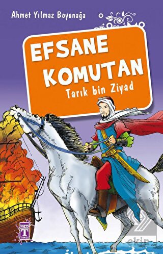 Efsane Komutan Tarık Bin Ziyad