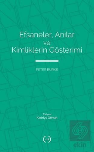 Efsaneler, Anılar ve Kimliklerin Gösterimi