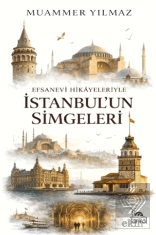 Efsanevi Hikâyeleriyle İstanbul'un Simgeleri