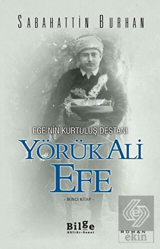 Ege'nin Kurtuluş Destanı Yörük Ali Efe (İkinci Kit