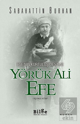 Ege'nin Kurtuluş Destanı Yörük Ali Efe (Üçüncü Kit