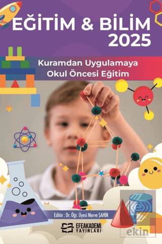 Eğitim & Bilim 2025: Kuramdan Uygulamaya Okul Öncesi Eğitim