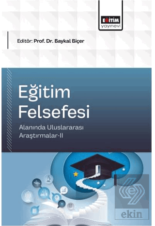 Eğitim Felsefesi Alanında Uluslararası Araştırmalar - 2