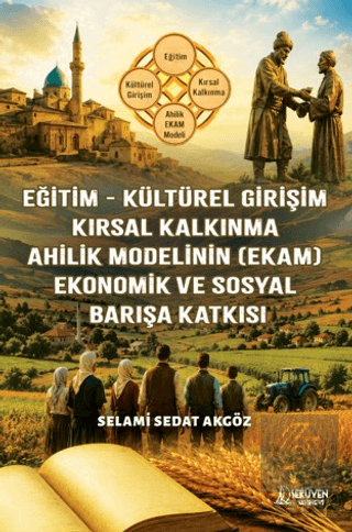 Eğitim - Kültürel Girişim - Kırsal Kalkınma - Ahilik Modelinin (EKAM) 