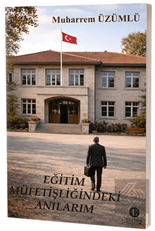 Eğitim Müfettişliğindeki Anılarım