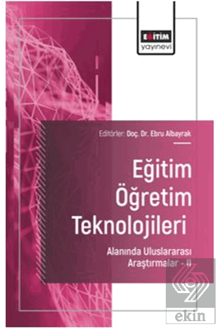 Eğitim Öğretim Teknolojileri Alanında Uluslararası Araştırmalar II