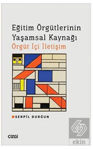 Eğitim Örgütlerinin Yaşamsal Kaynağı Örgüt İçi İle