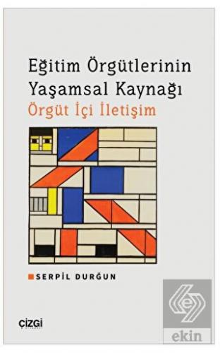 Eğitim Örgütlerinin Yaşamsal Kaynağı Örgüt İçi İle