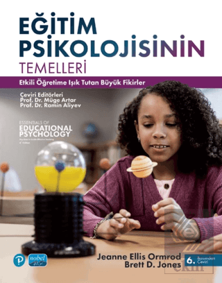 Eğitim Psikolojisinin Temelleri Etkili Öğretime Işık Tutan Büyük Fikirler / Essentials of Educational Psychology-Big Ideas to Guide Effective Teaching
