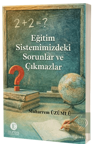 Eğitim Sistemimizdeki Sorunlar ve Çıkmazlar