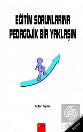 Eğitim Sorunlarına Pedagojik Bir Yaklaşım