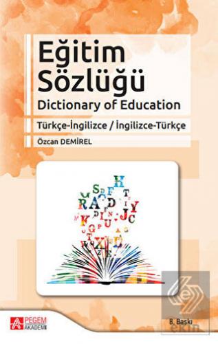 Eğitim Sözlüğü Dictionary of Education Türkçe-İngi