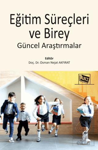 Eğitim Süreçleri ve Birey: Güncel Araştırmalar