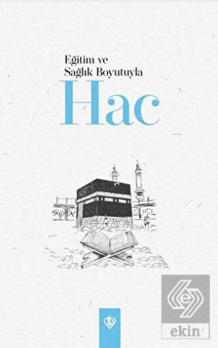 Eğitim ve Sağlık Boyutuyla Hac
