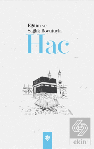 Eğitim ve Sağlık Boyutuyla Hac