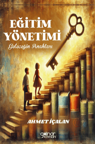 Eğitim Yönetimi: Geleceğin Anahtarı