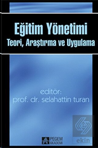 Eğitim Yönetimi: Teori, Araştırma ve Uygulama
