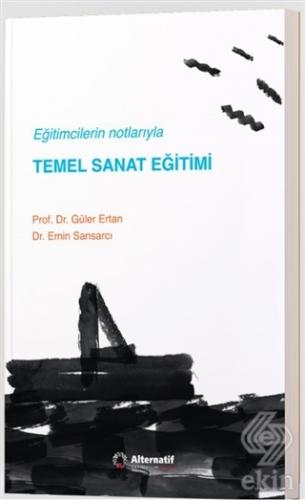 Eğitimcilerin Notlarıyla Temel Sanat Eğitimi