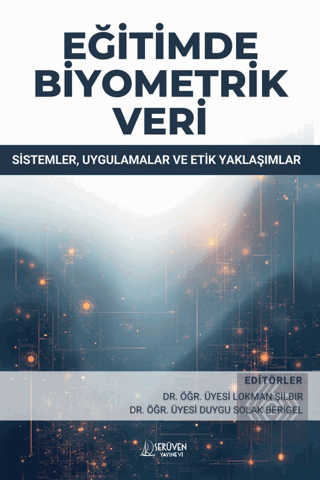Eğitimde Biyometrik Veri: Sistemler, Uygulamalar ve Etik Yaklaşımlar
